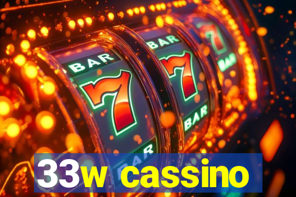 33w cassino